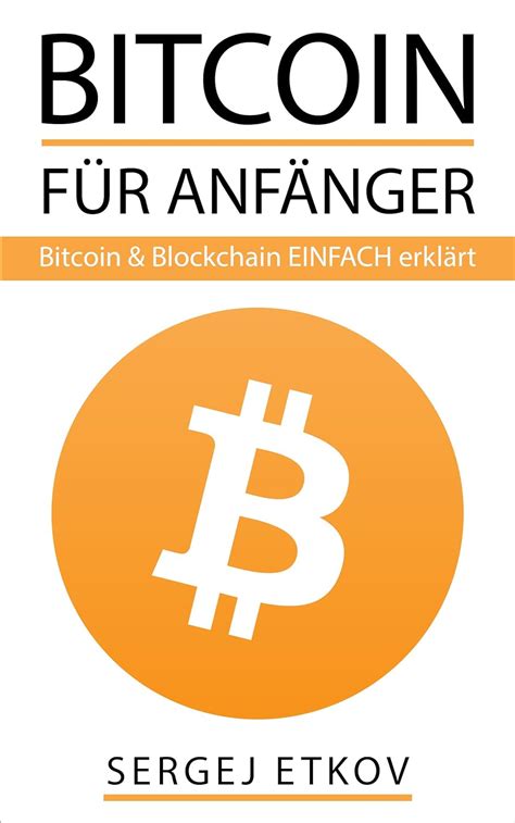 Amazon BITCOIN FÜR ANFÄNGER BITCOIN BLOCKCHAIN EINFACH