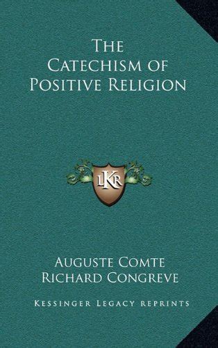 The Catechism Of Positive Religion By Auguste Comte Goodreads