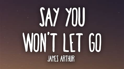 James Arthur Say You Won T Let Go Lyrics Youtube