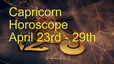 Capricorn Horoscope April 23rd April 29th Youtube