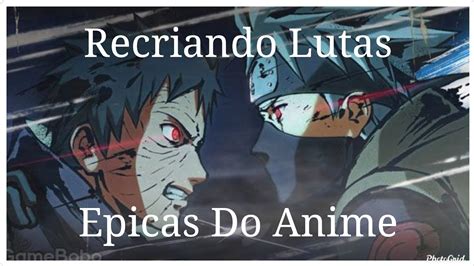 Recriando Lutas Do Anime Naruto Shippuden Ultimate Ninja Storm 4