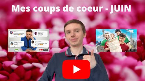 Mes Coups De Coeur Sur YouTube Juin YouTube