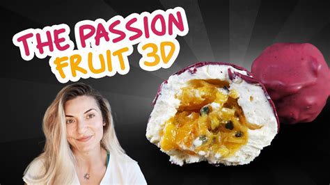 The Passion Fruit Inspired By C Dric Grolet Youtube