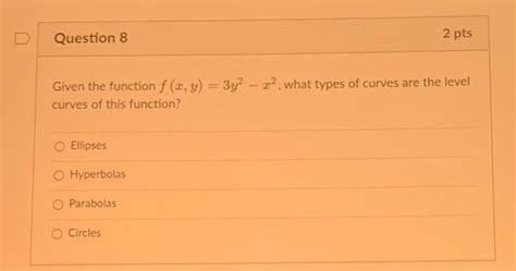 Solved Given The Function F X Y 3y2−x2 What Types Of