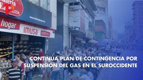 Continúa Plan De Contingencia Por Suspensión Del Gas En El Suroccidente I 25052023 I Tp