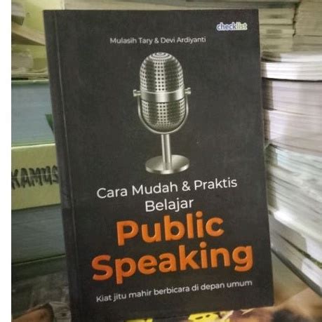 Jual BUKU CARA MUDAH DAN PRAKTIS BELAJAR PUBLIC SPEAKING ORIGINAL