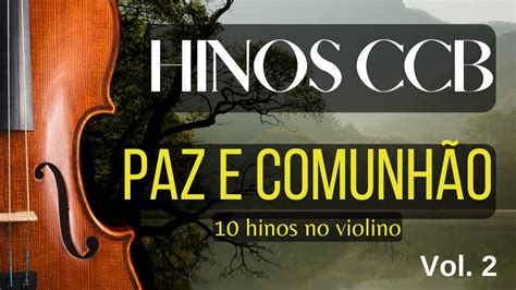 Hinos CCB de Paz e Comunhão Tocados Cordas Vol 2 YouTube