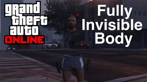 How To Get Fully Invisible Body Arms And Torso On GTA 5 Online YouTube