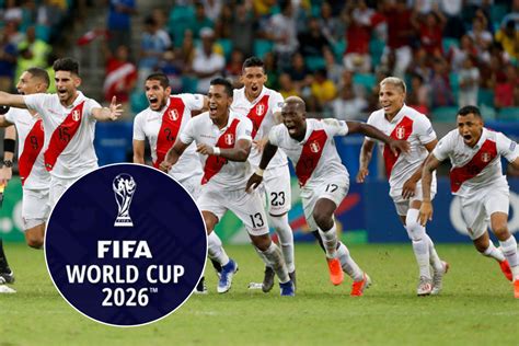 Eliminatorias 2026 Nuevo Formato De Clasificación Para Perú Y El Resto