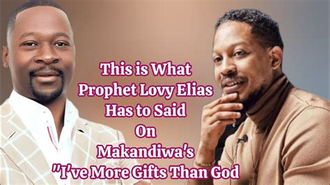 Breaking Prophet Lovy Elias Reacted To Prophet Makandiwa I Ve More