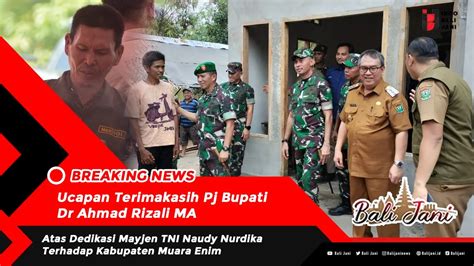 Ucapan Terimakasih Pj Bupati Dr Ahmad Rizali Ma Atas Dedikasi Mayjen