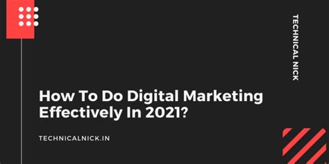 How To Do Digital Marketing Effectively In 2021