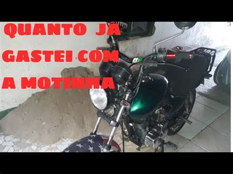 QUANTO JA GASTEI MINHA MOTINHA YouTube