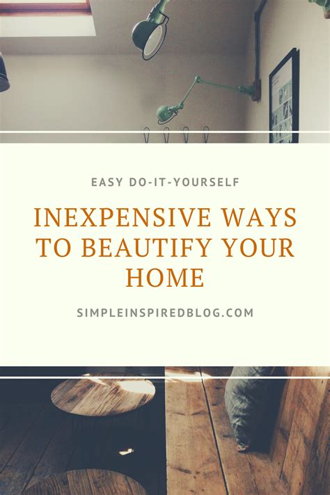 Inexpensive Ways To Beautify Your Home