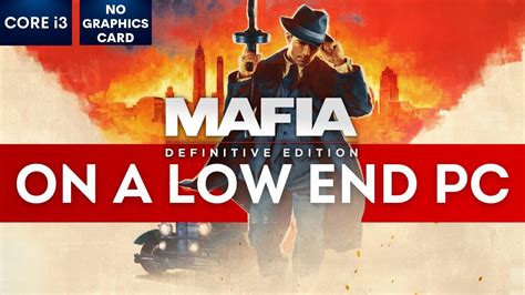 Mafia Definitive Edition Gameplay With No Graphics Card Low End Pc