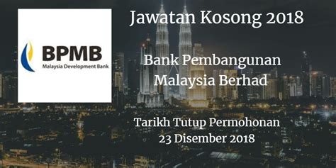 Bank Pembangunan Malaysia Berhad Jawatan Kosong Bpmb Disember