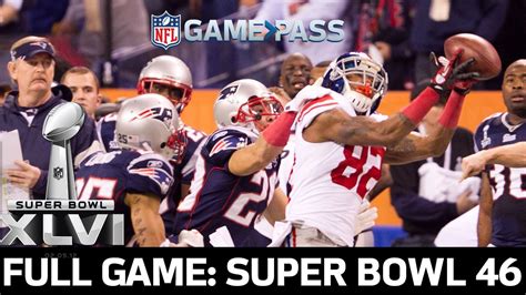 Full Nfl Game Super Bowl Xlvi Giants Vs Patriots Nfl Game Pass