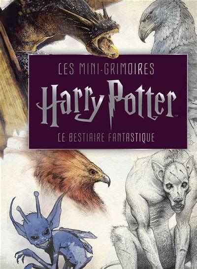 Les Mini Grimoires Harry Potter Tome Le Bestiaire Fantastique