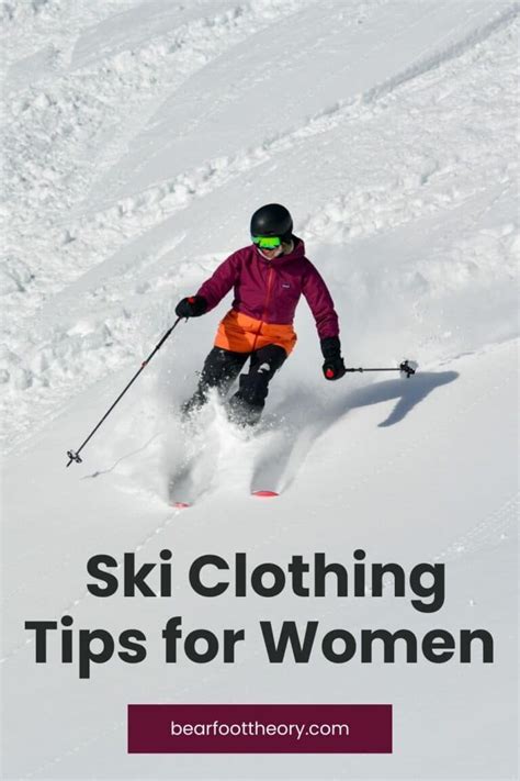 What To Wear Skiing Ultimate Women S Ski Apparel Guide Bearfoot Theory