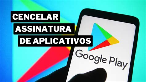 Como Cancelar Uma Assinatura De Aplicativo Pela Playstore Youtube