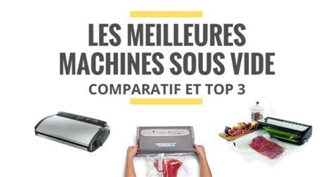 Les Meilleures Machines Sous Vide Comparatif Le Juste Choix