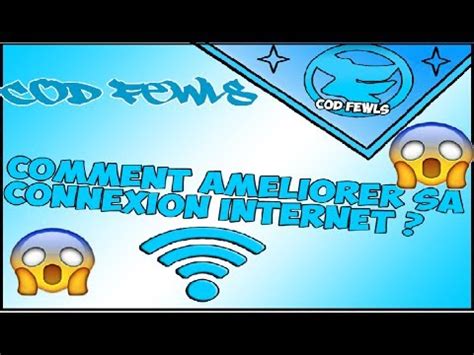 Comment Ameliorer Sa Connexion Internet Etape Tuto Fr Youtube