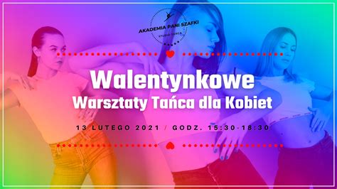 Walentynkowe Warsztaty Ta Ca Dla Kobiet W Akademia Pani Szafki Marki