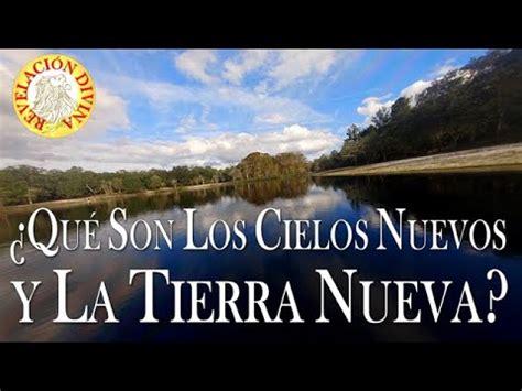 Qué Son Los Cielos Nuevos Y La Tierra Nueva Revelación Divina