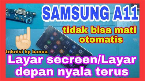 Samsung Galaxy A Layar Nyala Terus Tidak Bisa Mati Otomatis Done