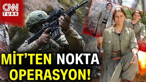 SON DAKİKA MİT ten Kuzey Irak ta Nokta Operasyon PKK nın Sözde