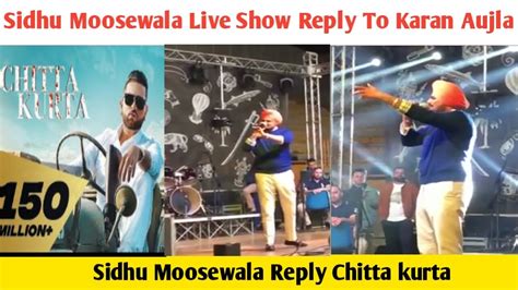 Sidhu Moose Wala Live Show Reply To Karan Aujla Song Chitta Kurta