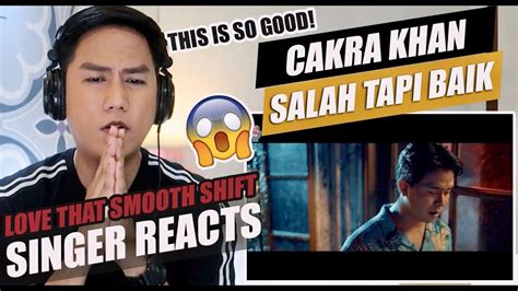 Cakra Khan Salah Tapi Baik Official Music Video Singer Reaction