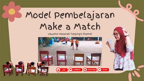 Model Pembelajaran Kooperatif Model Pembelajaran Make A Match