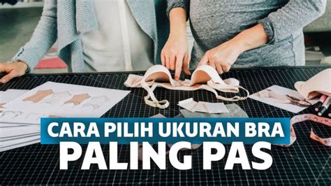 Cara Menentukan Ukuran Bra Yang Tepat Pas Dan Nggak Ribet