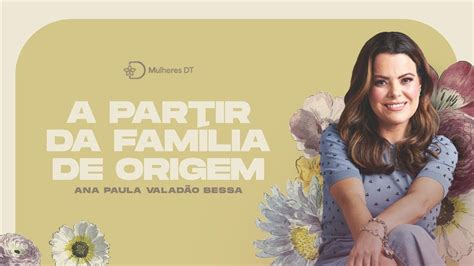 Origem Da Palavra Família - A partir da família de Origem Pra Ana Paula Valadão Bessa - Palestra e ...