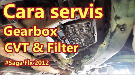 Cara Servis Gearbox Cvt Cara Tukar Minyak Gearbox Cvt Dan Filter