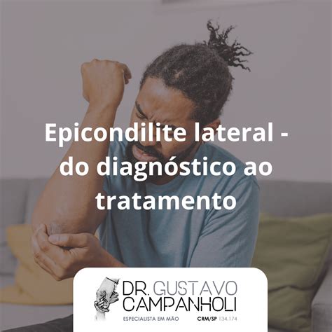 Epicondilite Lateral Do Diagn Stico Ao Tratamento