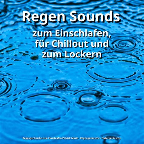 Regen Sounds zum Einschlafen für Chillout und zum Lockern