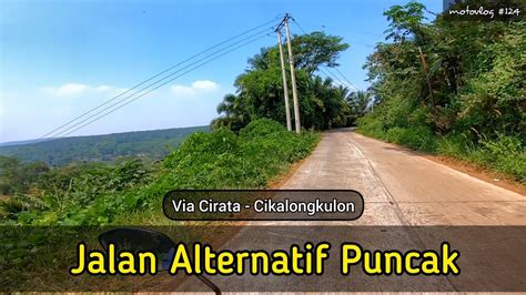 Jalan Alternatif Bandung Cianjur Puncak Via Cirata Cikalong Kulon