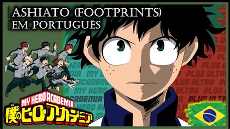 Ashiato Footprints My Hero Academia L Encerramento Em Portugu S