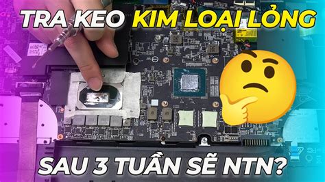 3 Tuần sau khi tra keo tản nhiệt kim loại lỏng Ăn mòn tản nhiệt YouTube