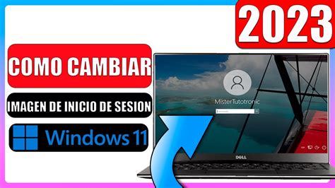 Como Cambiar La Imagen De Inicio De Windows 11 Youtube