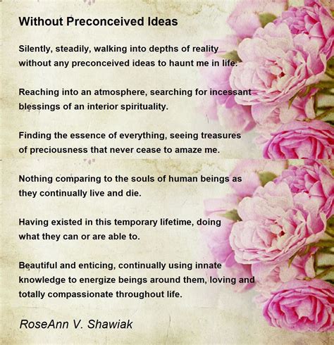 Without Preconceived Ideas Without Preconceived Ideas Poem By Roseann