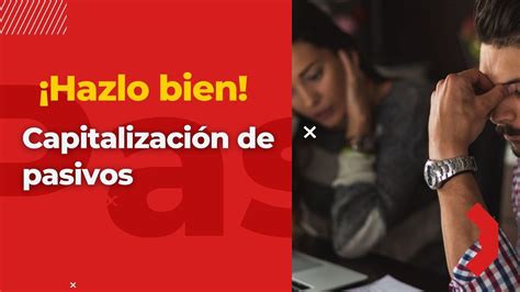 Capitalización de pasivos o deudas YouTube