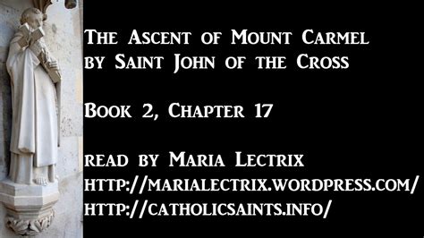 The Ascent Of Mount Carmel By Saint John Of The Cross Book 2 Chapter 17 Youtube