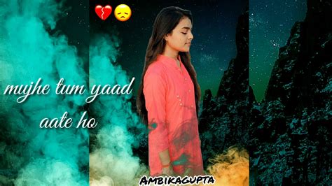 Mujhe Tum Yaad Aate Ho Female Version Sad Song Ambikagupta