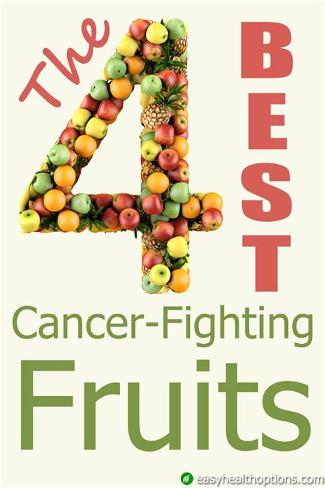 The 4 Best Cancer Fighting Fruits Easy Health Options®