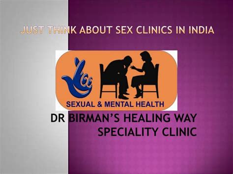 Just Think About Sex Clinics In India Ppt