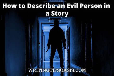 How To Describe An Evil Person In A Story Writing Tips Oasis A