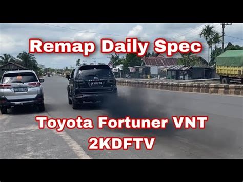 RECAP REMAP TOYOTA FORTUNER VNT 2KDFTV 2015 Dragy Time Ngebul